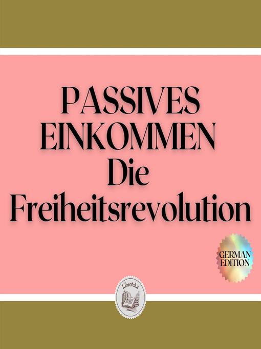 Title details for PASSIVES EINKOMMEN by LIBROTEKA - Available